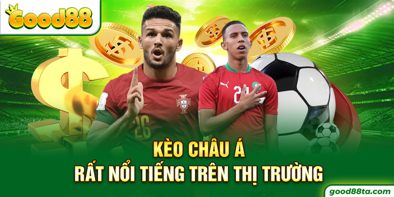 Kèo châu Á rất nổi tiếng trên thị trường 