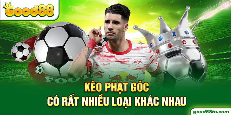 Kèo phạt góc có rất nhiều loại khác nhau