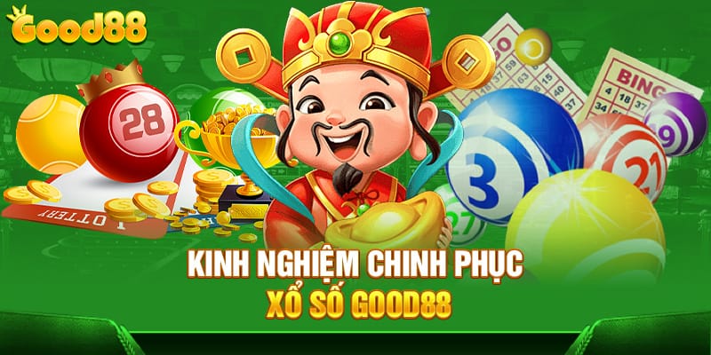 Kinh nghiệm chinh phục xổ số Good88
