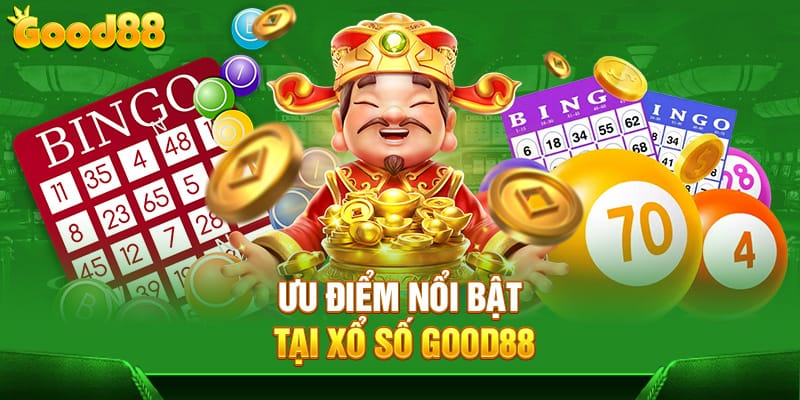 Ưu điểm nổi bật tại xổ số Good88